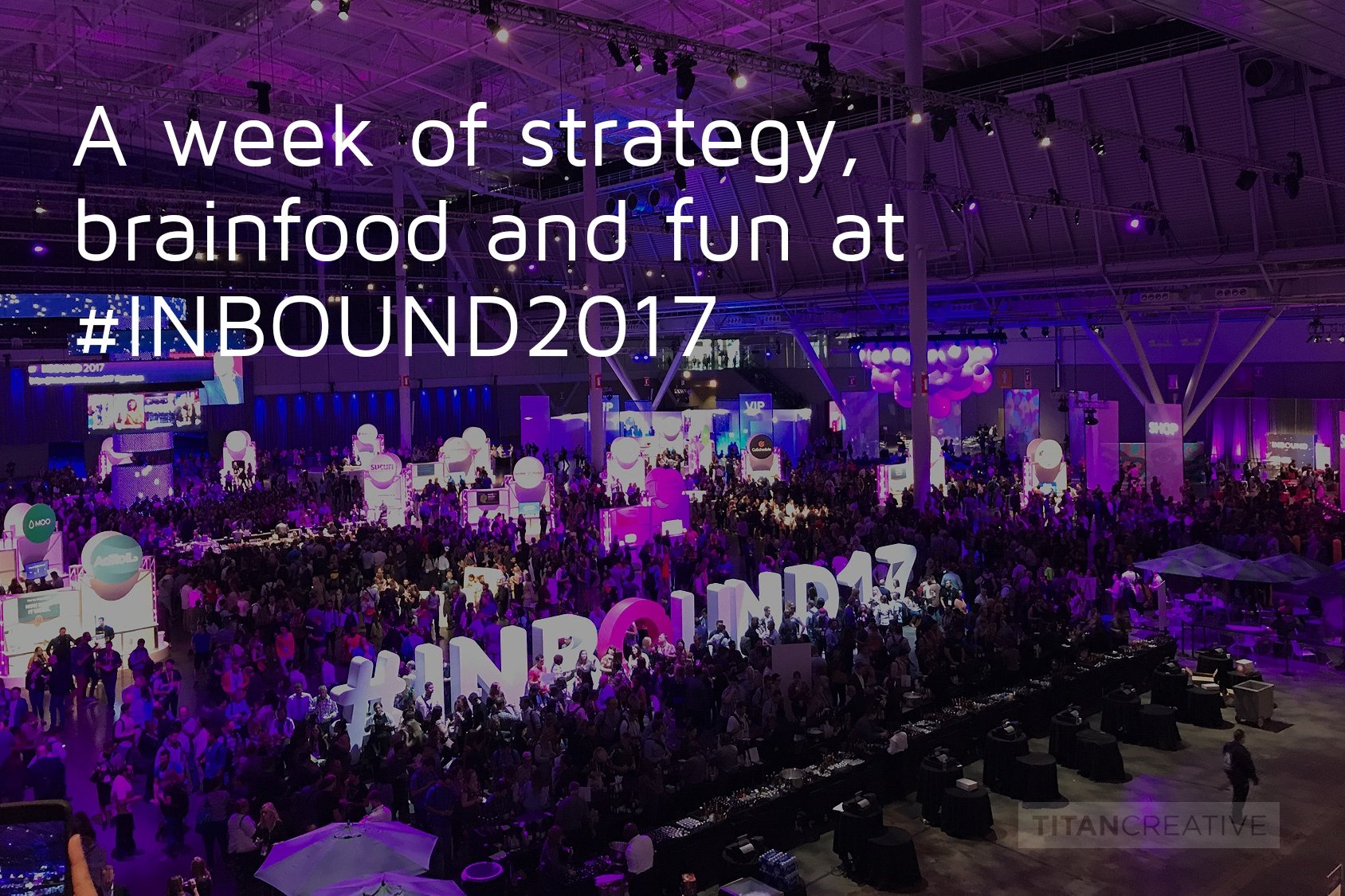 A week of strategy, brainfood and fun at #INBOUND2017